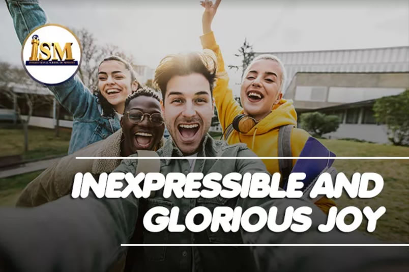 INEXPRESSIBLE AND GLORIOUS JOY