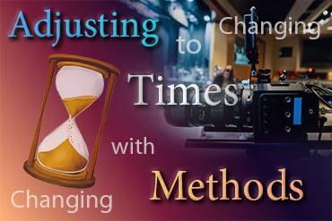 Adjusting to Changing Times with Changing Methods